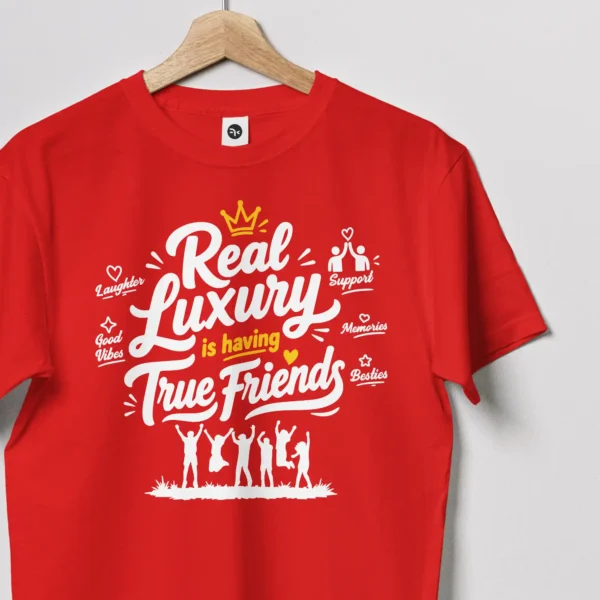 Real Luxury is Having True Friends